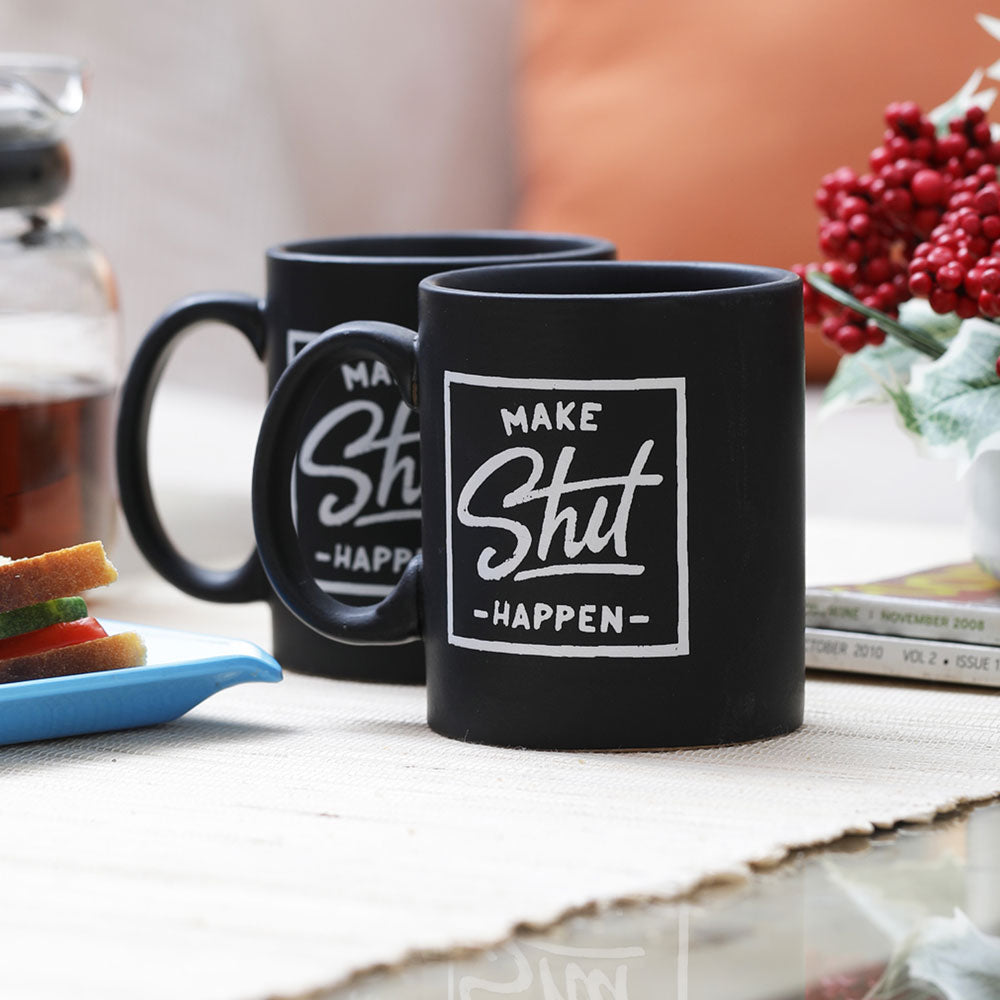 Make Shit Happen Coffee Mug