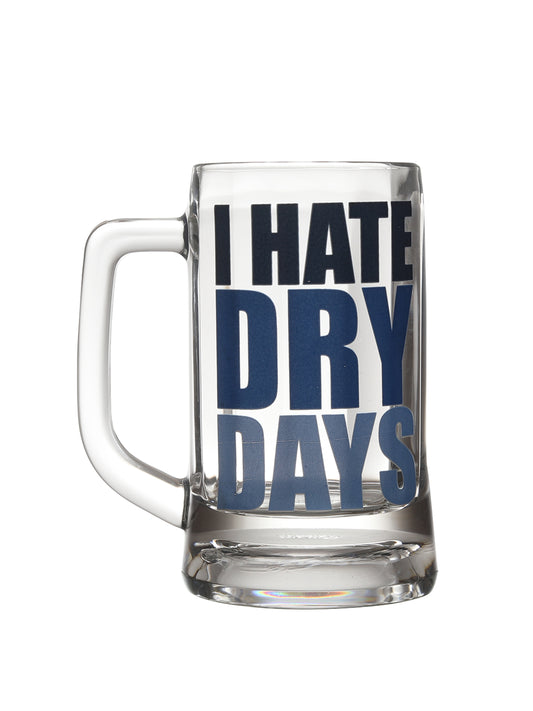 I HATE DRY DAYS BEER MUG