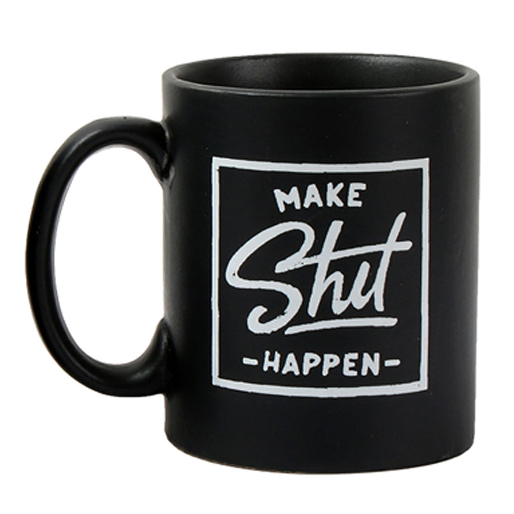 Make Shit Happen Coffee Mug